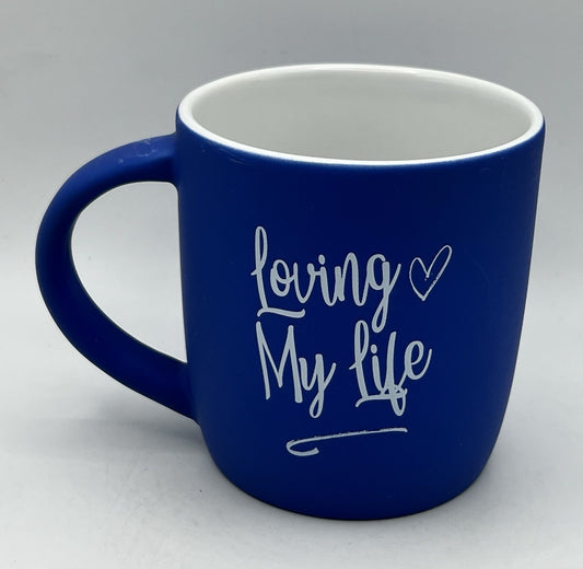 “Loving My Life” Coffee Mug