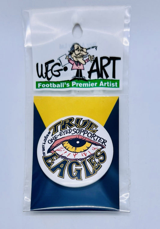 WegArt “True One Eyed Supporter” Button Badge AFL West Coast Eagles