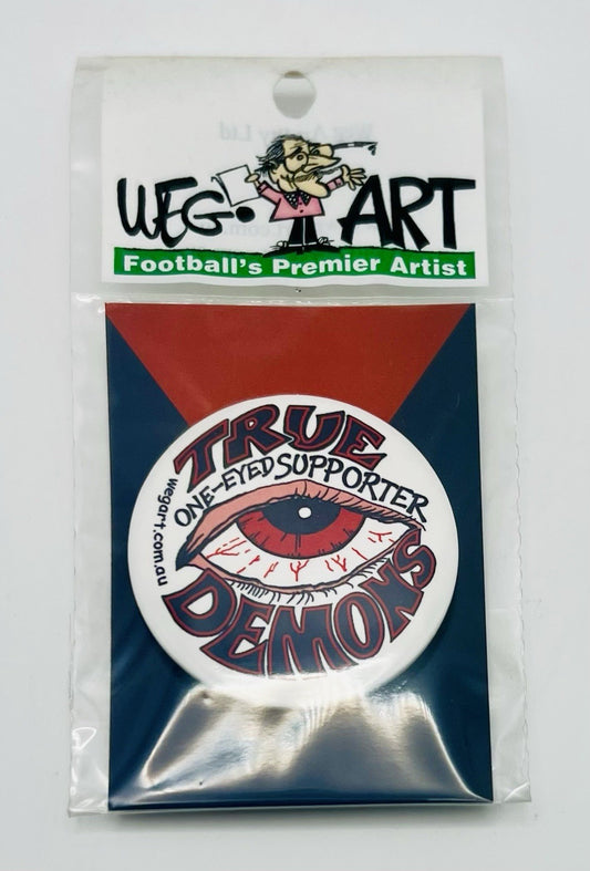 WegArt “ True One Eyed Supporter” Button Badge AFL Melbourne Demons